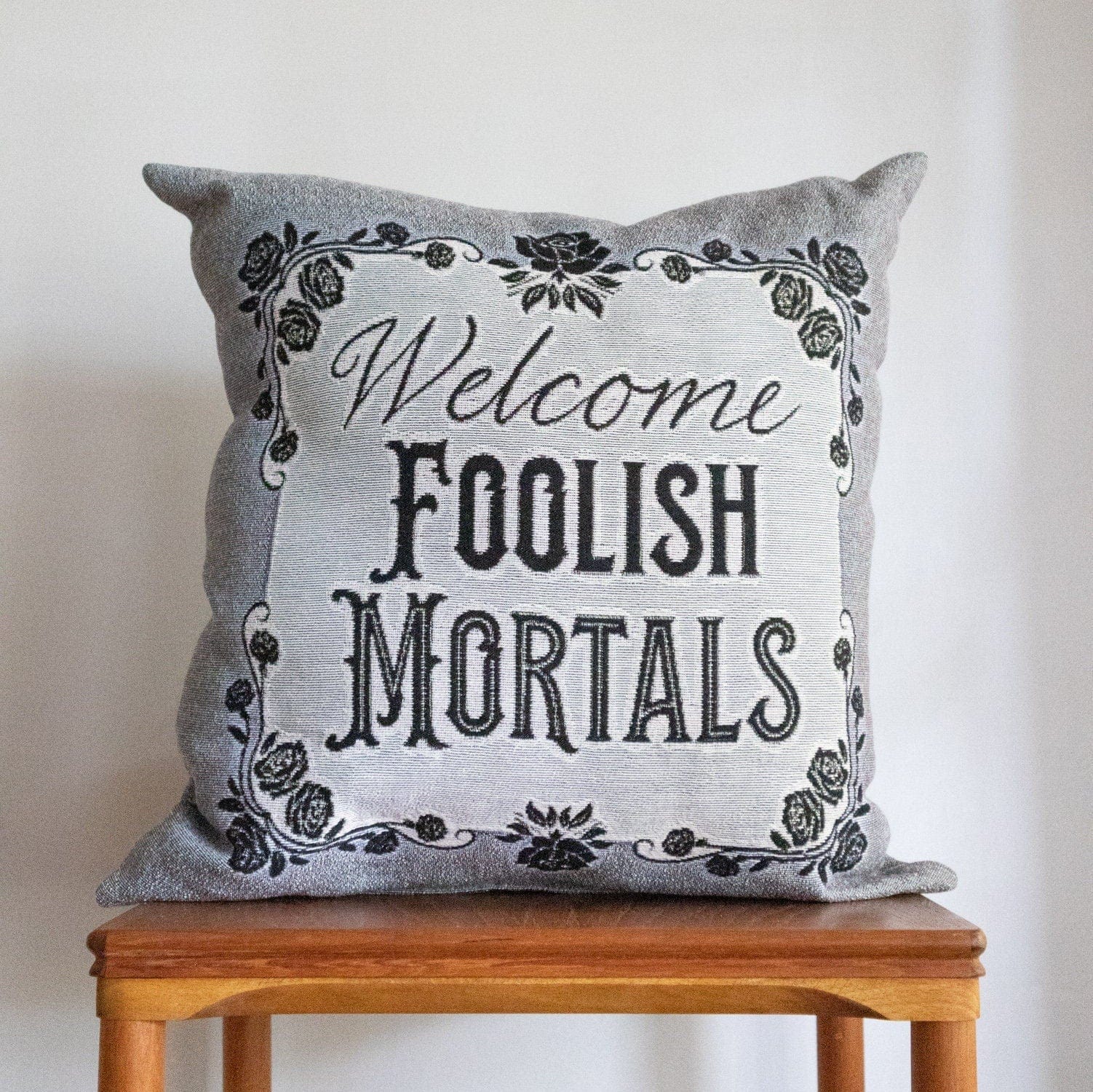 Halloween Pillow: Welcome Foolish Mortals